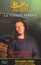 Couverture du livre « Buffy contre les vampires Tome 28 : la tueuse perdue Tome 4 ; bienvenue en enfer » de Christopher Golden aux éditions Fleuve Editions