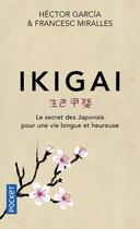 Couverture du livre « Ikigai » de Hector Garcia et Francesc Miralles aux éditions Pocket