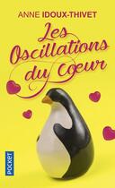 Couverture du livre « Les oscillations du coeur » de Anne Idoux-Thivet aux éditions Pocket