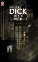 Couverture du livre « Blade runner » de Philip K. Dick aux éditions J'ai Lu