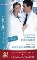 Couverture du livre « Le dilemme d'un chirurgien ; une famille inattendue ; la dette du Dr McAllister » de Drake Dianne et Jennifer Taylor et Sarah Morgan aux éditions Harlequin