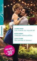 Couverture du livre « Les mariés du nouvel an ; intenses retrouvailles ; de l'amitié à l'amour » de Lucy Clark et Kate Hardy et Laura Iding aux éditions Harlequin