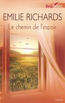 Couverture du livre « Le chemin de l'espoir » de Emilie Richards aux éditions Harlequin