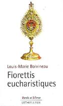 Couverture du livre « Fiorettis eucharistiques » de Louis-Marie Boivinea aux éditions Lethielleux
