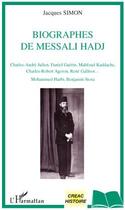 Couverture du livre « Biographes de Messali Hadj » de Jacques Simon aux éditions L'harmattan