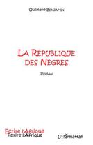 Couverture du livre « La république des nègres » de Benjamin Ousmane aux éditions L'harmattan