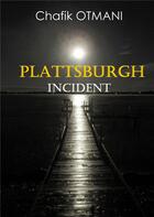 Couverture du livre « Plattsburgh incident » de Otmani Chafik aux éditions Books On Demand