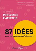 Couverture du livre « Les secrets de l'influence marketing ; 87 idées de campagne d'influence » de Stephane Bouillet aux éditions Books On Demand