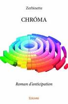 Couverture du livre « Chróma » de Zerbinette aux éditions Edilivre