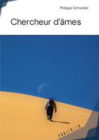Couverture du livre « Chercheur d'âmes » de Philippe Schneider aux éditions Publibook