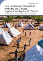 Couverture du livre « Les personnes déplacées internes en Afrique ; repères juridiques et réalités » de Romuald Likibi aux éditions Publibook