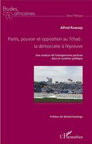 Couverture du livre « Partis, pouvoir et opposition au tchad: la democratie a l'epreuve - une analyse de l'antagonisme par » de Ramadji Alfred aux éditions L'harmattan