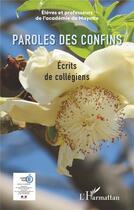 Couverture du livre « Paroles des confins ; écrits de collégiens » de Academie De Mayotte aux éditions L'harmattan