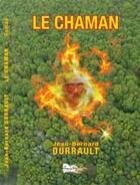 Couverture du livre « Le chaman » de Jean-Bernard Durrrault aux éditions Bord Du Lot