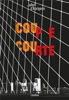 Couverture du livre « Coupe courte » de Julien D' Abrigeon aux éditions Editions Lanskine