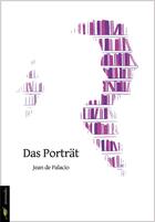 Couverture du livre « Das porträt » de Jean De Palacio aux éditions Le Beau Jardin
