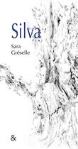 Couverture du livre « Silva » de Sara Greselle aux éditions Esperluete