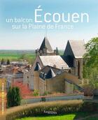 Couverture du livre « Ecouen, un balcon sur la plaine de france » de  aux éditions Lieux Dits