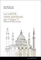Couverture du livre « La laïcité, mère porteuse de l'islam ? » de Odon Lafontaine et Pere Michel Viot aux éditions Les Unpertinents