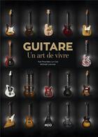 Couverture du livre « Guitare, un art de vivre » de Michael Levivier et Yud Pourdieu Le Coz aux éditions Epa