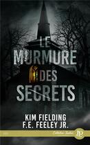 Couverture du livre « Le murmure des secrets » de Kim Fielding et F.E. Feeley Jr aux éditions Juno Publishing