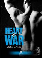 Couverture du livre « Heart & war » de Sissy Batzy aux éditions Alter Real