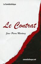 Couverture du livre « Le Contrat » de Jean-Pierre Martinez aux éditions La Comediatheque