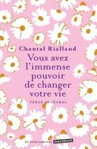 Couverture du livre « Vous avez l'immense pouvoir de changer votre vie » de Chantal Rialland aux éditions Marabout