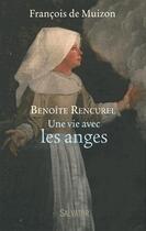 Couverture du livre « Benoïte Rencurel ; une vie avec les anges » de Francois De Muizon aux éditions Salvator