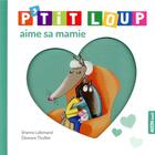 Couverture du livre « P'tit Loup aime sa mamie » de Orianne Lallemand et Eleonore Thuillier aux éditions Auzou