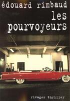 Couverture du livre « Les pourvoyeurs » de Edouard Rimbaud aux éditions Rivages