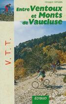 Couverture du livre « VTT ; entre Ventoux et Monts de Vaucluse » de Chantal Chivas aux éditions Edisud