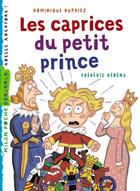 Couverture du livre « Caprices du petit prince (les) » de Dominique Dupriez aux éditions Milan
