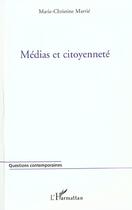 Couverture du livre « MEDIAS ET CITOYENNETÉ » de Marie-Christine Marrie aux éditions L'harmattan