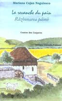 Couverture du livre « La revanche du pain : Contes des Carpates » de Mariana Cojan Negulescu aux éditions L'harmattan