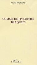 Couverture du livre « Comme des peluches braquees » de Michel Bruneau aux éditions L'harmattan