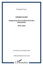 Couverture du livre « Pierre Hamp : Inspecteur du travail et écrivain humaniste - 1876-1962 » de Dominique Guyot aux éditions L'harmattan