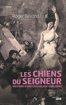 Couverture du livre « Les chiens du seigneur » de Roger Bevand aux éditions Le Cherche-midi