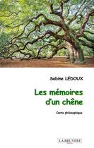 Couverture du livre « Les mémoires d'un chêne » de Sabine Ledoux aux éditions La Bruyere