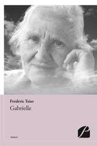 Couverture du livre « Gabrielle » de Frederic Taiar aux éditions Editions Du Panthéon