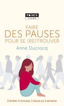 Couverture du livre « Faire des pauses pour se (re)trouver » de Anne Ducrocq aux éditions Points