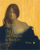 Couverture du livre « L'art du pastel de Degas à Redon » de Gaelle Rio aux éditions Paris-musees