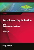 Couverture du livre « Techniques d'optimisation t.1 : optimisation continue » de Cerf Max aux éditions Edp Sciences