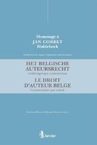 Couverture du livre « Het belgisch auteursrecht. artikelsgewijze commentaar ; le droit d'auteur belge, commentaire par l'art ; vierde herziene uitgave (4e édition) » de  aux éditions Larcier