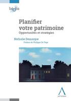 Couverture du livre « Planifier votre patrimoine : Opportunités et stratégies » de Nathalie Demarque aux éditions Anthemis