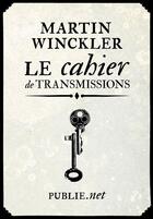 Couverture du livre « Le cahier de transmissions » de Martin Winckler aux éditions Publie.net