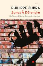 Couverture du livre « Zones à défendre ; de Sivens à Notre-Dame-des-Landes » de Philippe Subra aux éditions Editions De L'aube