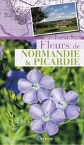 Couverture du livre « Fleurs de Normandie & Picardie » de  aux éditions Artemis