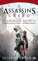 Couverture du livre « Assassin's Creed Tome 3 : la croisade secrète » de Oliver Bowden aux éditions Bragelonne