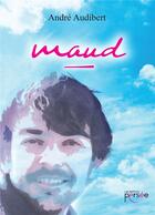 Couverture du livre « Maud » de Andre Audibert aux éditions Persee